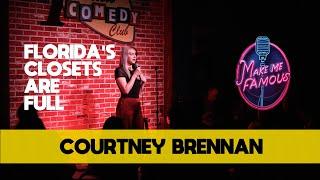 Florida's Closets are Full | Courtney Brennan | Stand Up Comedy