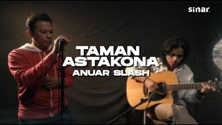 Anuar Slash - Taman Astakona