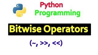 Python Tutorials - Bitwise Operators 2 (Complement, Left Shift, Right Shift)