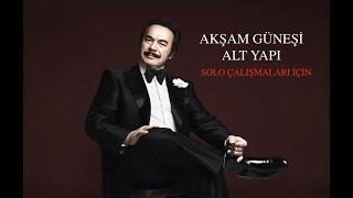 Orhan Gencebay - Akşam Güneşi (Alt Yapı-Si Karar) Solo Çalışmaları İçin