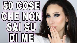 50 Cose Che NON SAI Su Di Me   | Giulia Bencich