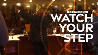 Bishop Todd Hall | Watch Your Step | Pilgrim Assemblies 32nd Holy Convocation 2022