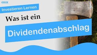 Was ist ein Dividendenabschlag | Schnell und Einfach erklärt