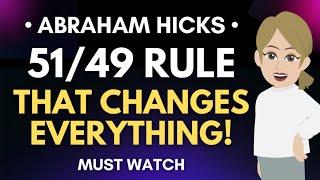 The 51/49 Rule That Changes EVERYTHING!  Abraham Hicks [MUST WATCH]