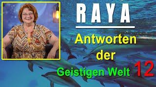 Antworten der geistigen Welt - 12 - empfangen durch RAYA - NEUE Herzenswege