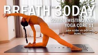 50min Twisting and Yoga Core 11 | Vặn xoắn và đốt mỡ bụng tạo cơ 11 | Breath