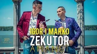 Igor i Marko Zekutor - Amanet (Official Video HD)2018