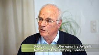 Sterben - vom Übergang in das Jenseits.  Interview mit Dr. Wolfgang Eisenbeiss