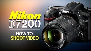 How to Shoot Video on Your Nikon d7200