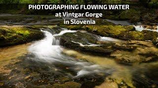 Photographing flowing water at Vintgar Gorge in Slovenia