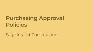 Sage Intacct Construction: How to Set Up Purchasing Approval Policies
