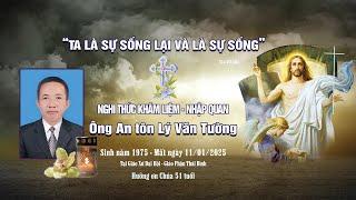 Nghi Thức Khâm Liệm - Phát Tang - Nhập Quan Lễ TAng Ông An tôn Lý Văn Tường | Giáo Xứ Đại Hội