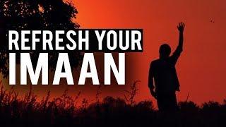 HOW TO REFRESH YOUR IMAAN