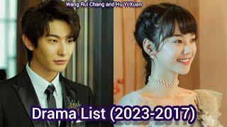 Wang Rui Chang and Hu Yi Xuan | Drama List (2023-2017) |