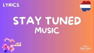 SONGTEKST / LYRICS | STAY TUNED - MUSIC | JUNIOR EUROVISION 2024 NETHERLANDS