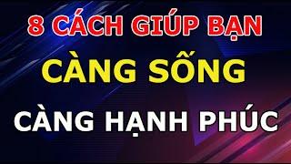 8 Cách Sống giúp Bạn Sống Hạnh Phúc Hơn Mỗi Ngày Biết Sớm Sướng Sớm