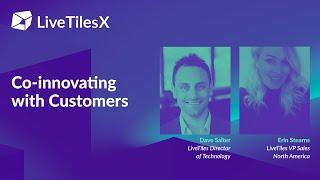 LiveTilesX - Dave Salter and Erin Stearns,  Innovating With Customers