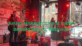 Kelsey Hickman: Live at Lucky Bastard Saloon, Nashville #4