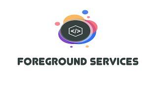 Foreground Services: Android Beginner Tutorials (29)