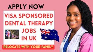 Visa Sponsored Dental Therapy Jobs In The UK | APPLY NOW | Move with Your Dependents