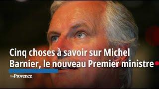 Cinq choses à savoir sur Michel Barnier, le nouveau Premier ministre