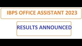 IBPS RRB OFFICE ASSISTANT 2023 RELEASED IBPS XII OFFICE ASSISTANT MULTIPURPOSE RESULTS ANNOUNCED