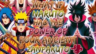 What if Naruto Had The Power Of Four Ancient zanpakuto