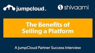 Shivaami X JumpCloud: Partner Success Interview with Kunal Thacker