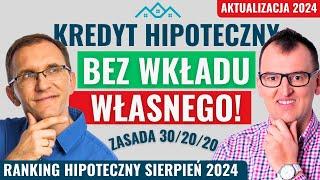 Kredyt hipoteczny BEZ WKŁADU WŁASNEGO! Jak to zrobić? [Ranking kredytów hipotecznych SIERPIEŃ 2024]