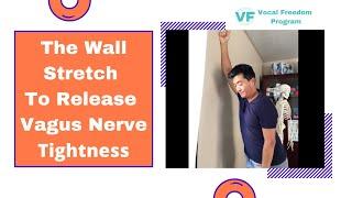 The Wall Stretch to Release the Vagus Nerve for Spasmodic Dysphonia & Muscle Tension Dysphonia
