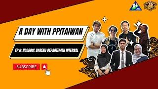 A Day With PPI Taiwan - Episode 2 : Ngobrol bersama Departemen Internal Testimoni PPI Taiwan 22-23