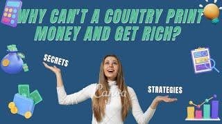 Why Can't a Country Print Money and Get Rich? 19 Seconds Only!