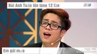 Bùi Anh Tuấn Lên Tone 12 Lần Bài Hát " Em Gái Mưa"