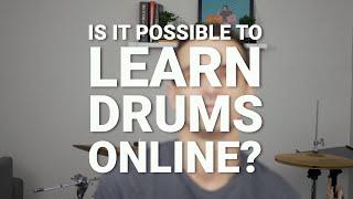 Is it possible to learn drums online?