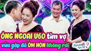 ÔNG NGOẠI U60 tìm vợ vừa gặp NỮ GIÁM ĐỐC lỡ lần đò đã quấn quít ÔM HÔN | Bạn Muốn Hẹn Hò 2024