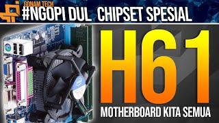 Motherboard kita SEMUA! KERE HORE MERAPAT!!! - Motherboard H61