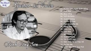 Những Bản Hòa Tấu Guitar Violin Nhạc Trịnh Công Sơn Hay Nhất - Nhạc Trịnh Chọn Lọc Hay Nhất