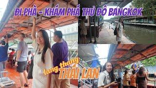 ĐỘC LẠ DU LỊCH THÁI LAN DƯỚI LÒNG SÔNG -Trải nghiệm GIAO THÔNG ĐƯỜNG SÔNG ở thủ đô Bangkok#thailand