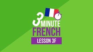 3 Minute French - Lesson 3f