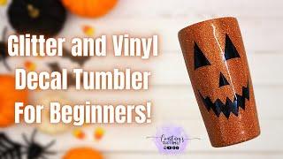 Glitter and Vinyl Decal Tumbler For Beginners! | Glitter Tumbler for Beginners | Beginners Tumbler