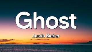 Justin Bieber - Ghost (Lyrics)