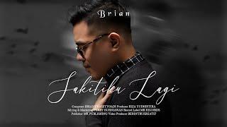 Brian Prasetyoadi - Sakitiku Lagi | Official Music Video