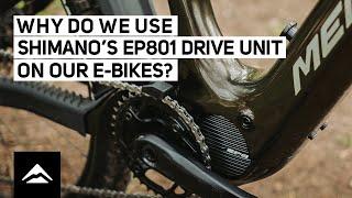 Why do we use Shimano's EP801 drive unit? And how can you get the best performance from it?