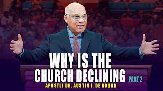  "Why is the Church Declining - Part 2" | Apostle Dr. Austin J. de Bourg