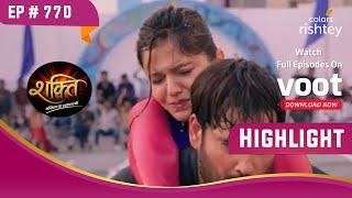 Soumya को लगी चोट | Shakti | शक्ति | Highlight | Ep. 770