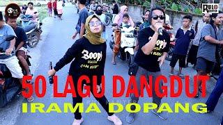 STREAMING....50 LAGU DANGDUT  bersama "IRAMA" - DOPANG || Rul Kanter