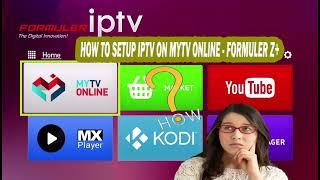 How To Setup IPTV on MYTV Online - Formuler