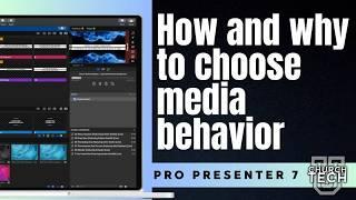 ProPresenter 7 Tutorial: How and why to choose media behavior