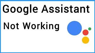 Google Assistant Not Working Properly | How To Fix Google Assistant Problem