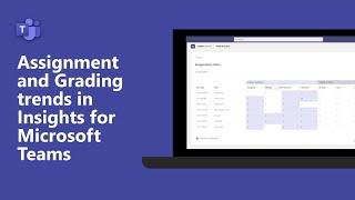 How to explore Assignment and Grading trends in Insights for Microsoft Teams